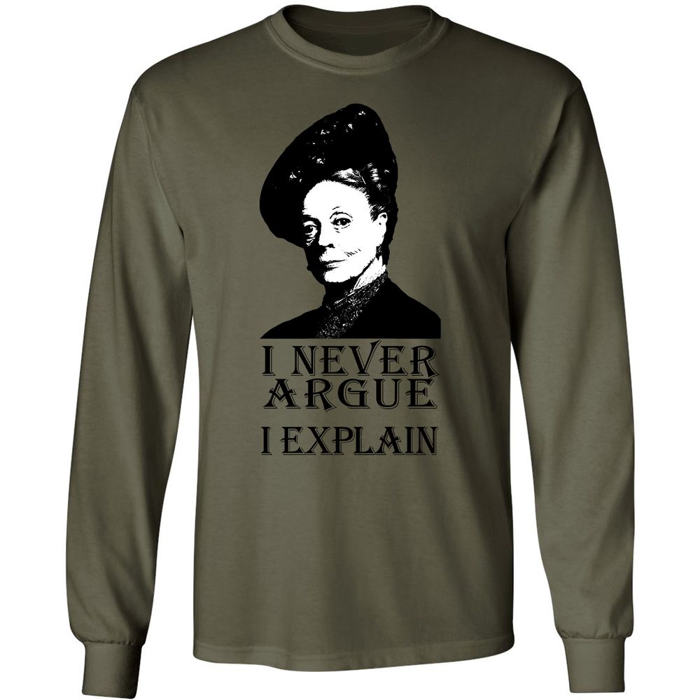 I never argue - Military Green - 7
