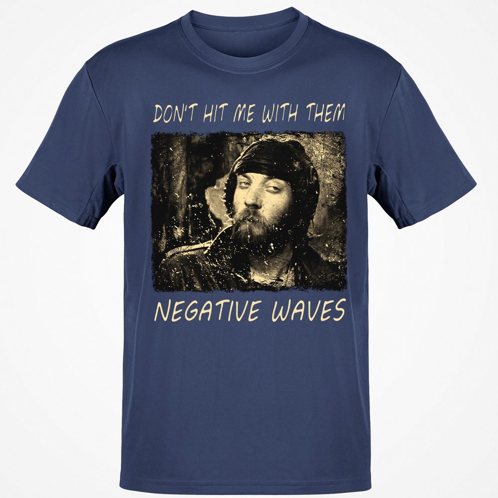 Don't hit me with them negative waves - Navy - 7