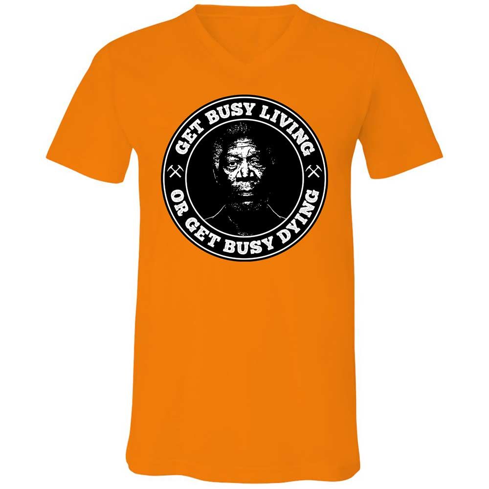 Get Busy Living or Get Busy Dying - Orange - 7