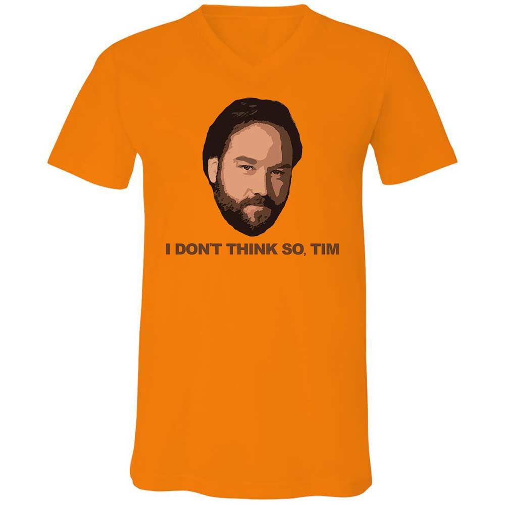 I Don't Think So Tim - Orange - 7