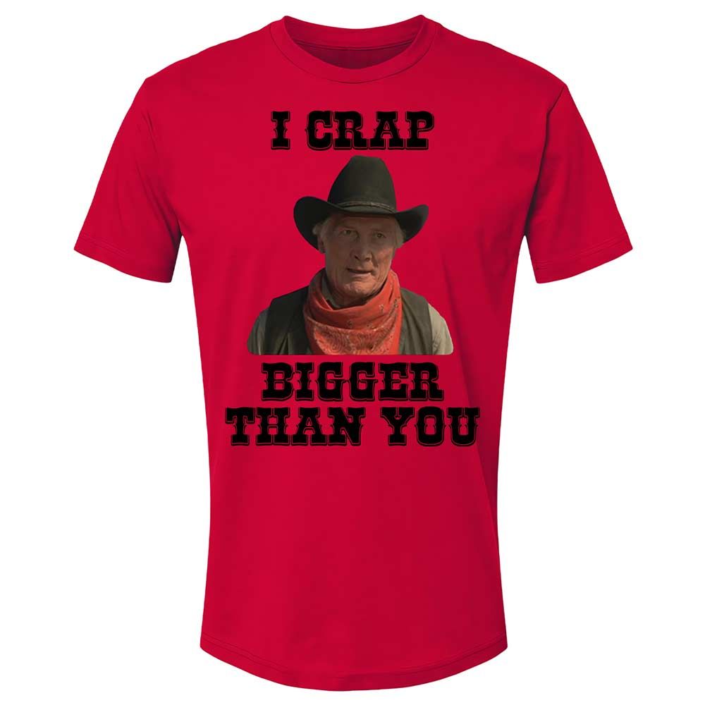 I Crap Bigger Than You - Red - 7
