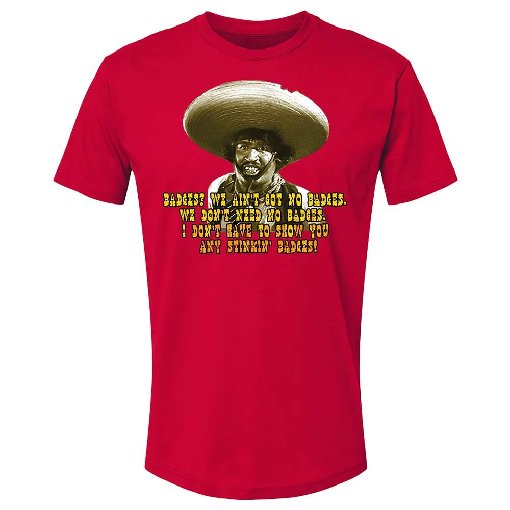 Ain't Got No Stinking Badges - Red - 7