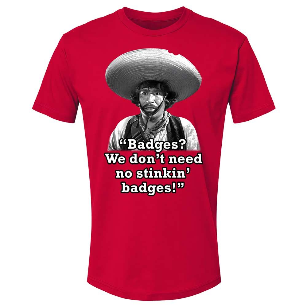 We don't need no stinkin' badges - Red - 7