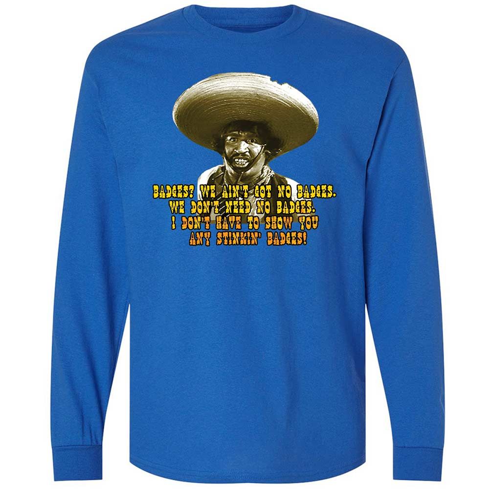 Ain't Got No Stinking Badges - Royal - 7