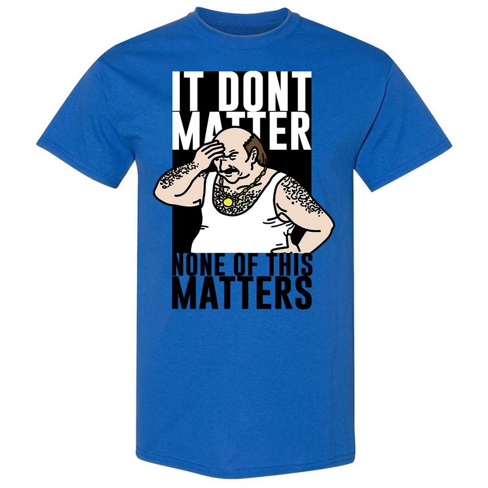 It Don't Matter - Royal - 7