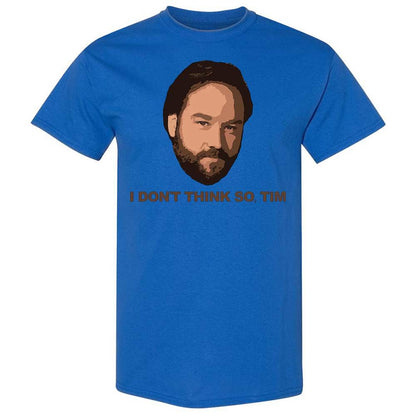 I Don't Think So Tim - Royal - 7