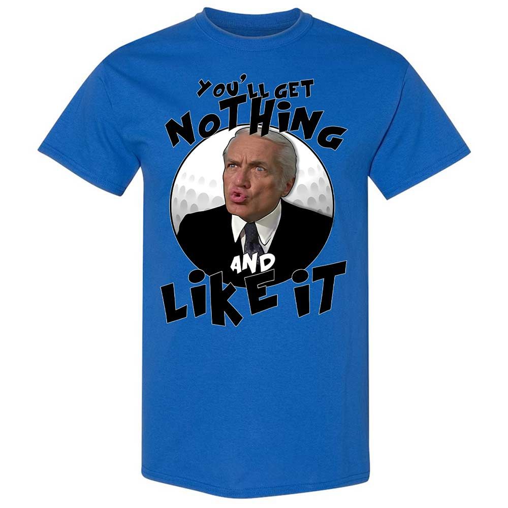 You'll get nothing and like it - Royal - 7