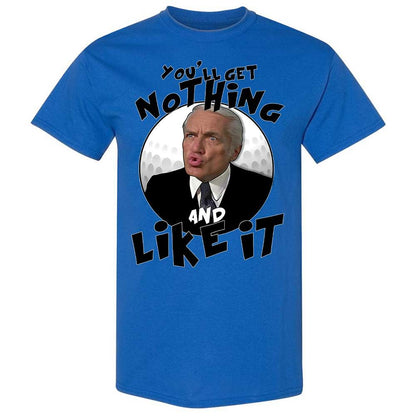 You'll get nothing and like it - Royal - 7