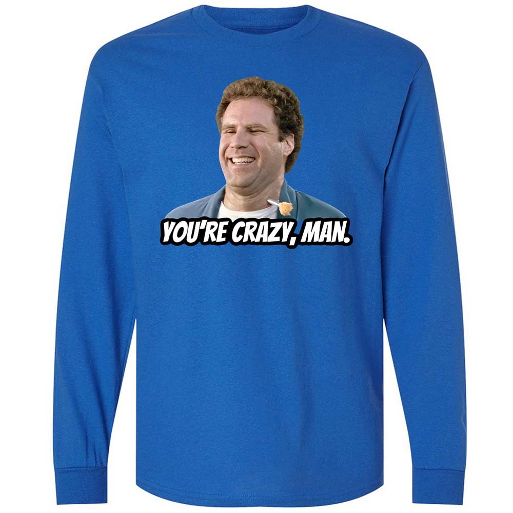 You're crazy, man - Royal - 7