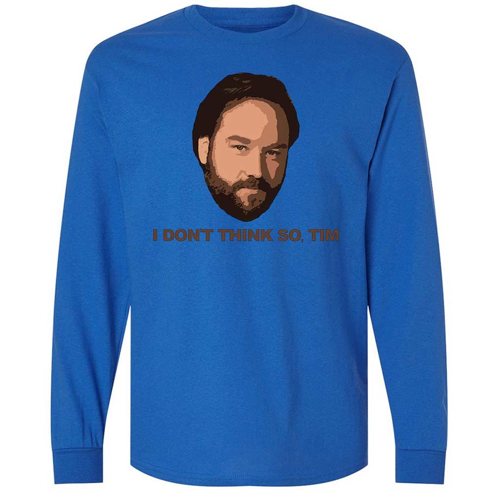 I Don't Think So Tim - Royal - 7