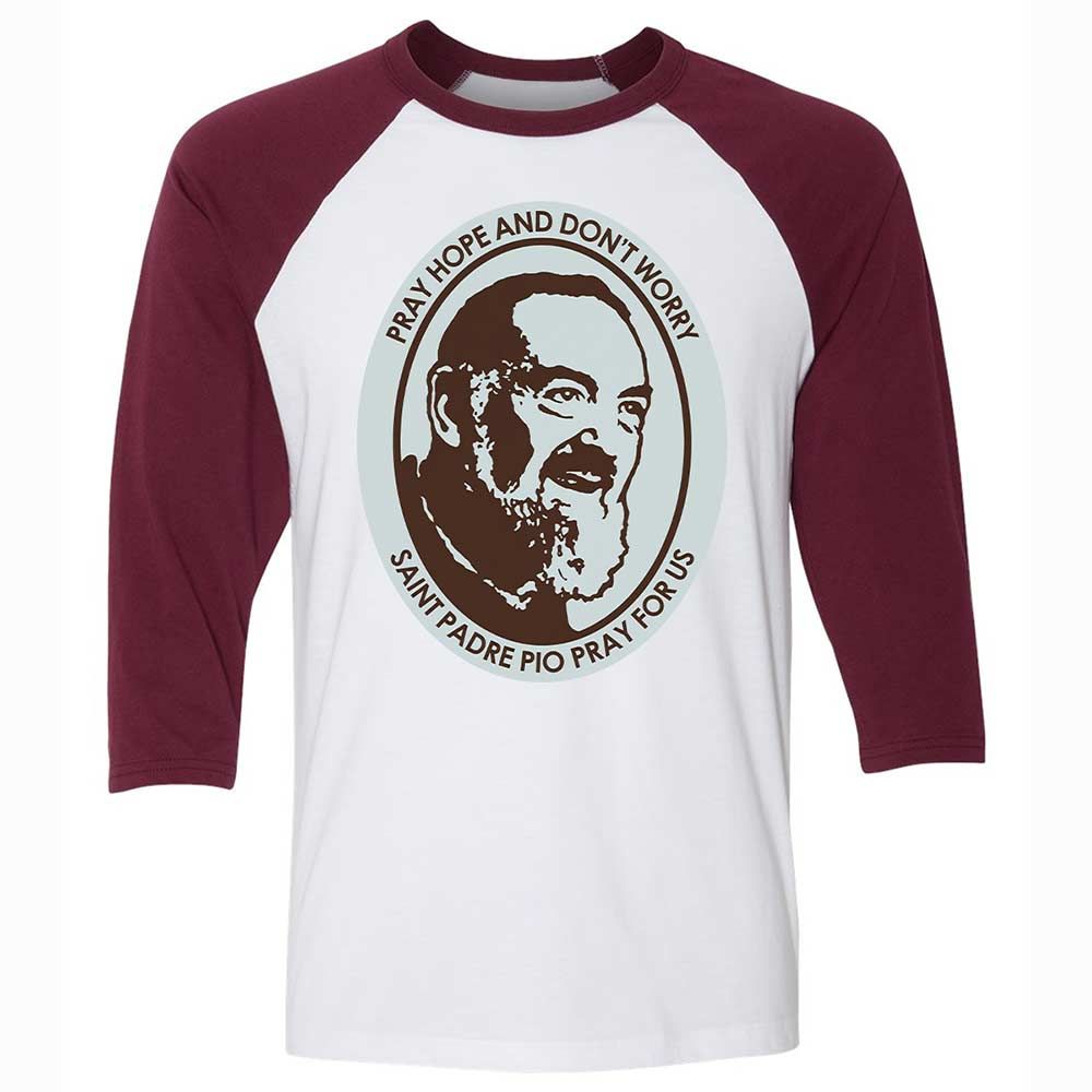 Pray, Hope, and Don't Worry - White/Maroon - 7