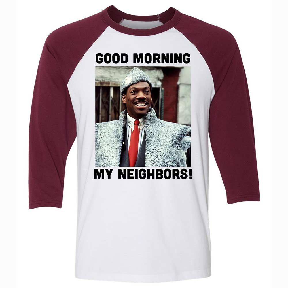 Good Morning My Neighbors - White/Maroon - 7