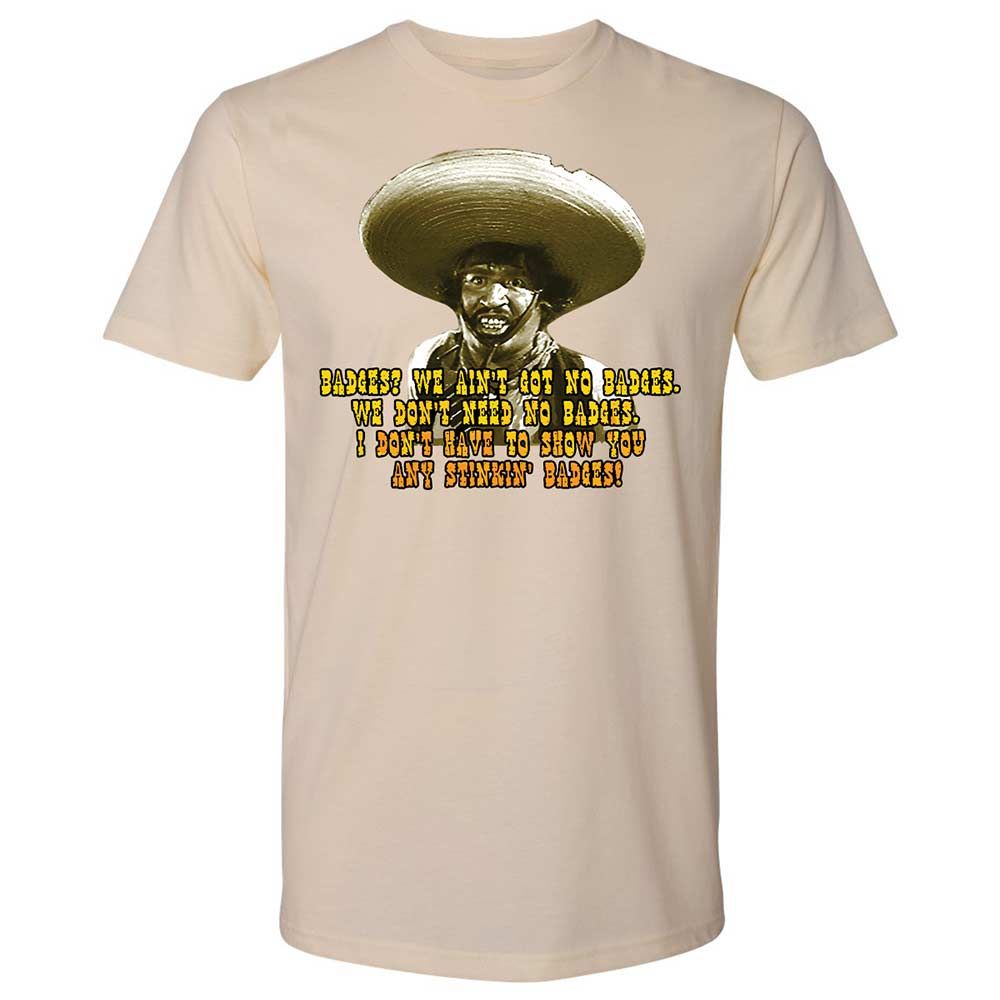 Ain't Got No Stinking Badges - Cream - 8