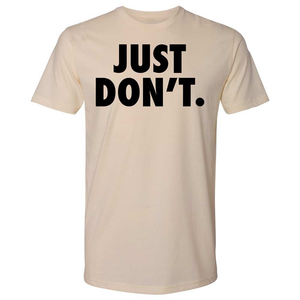 Just Don't. - Cream - 8