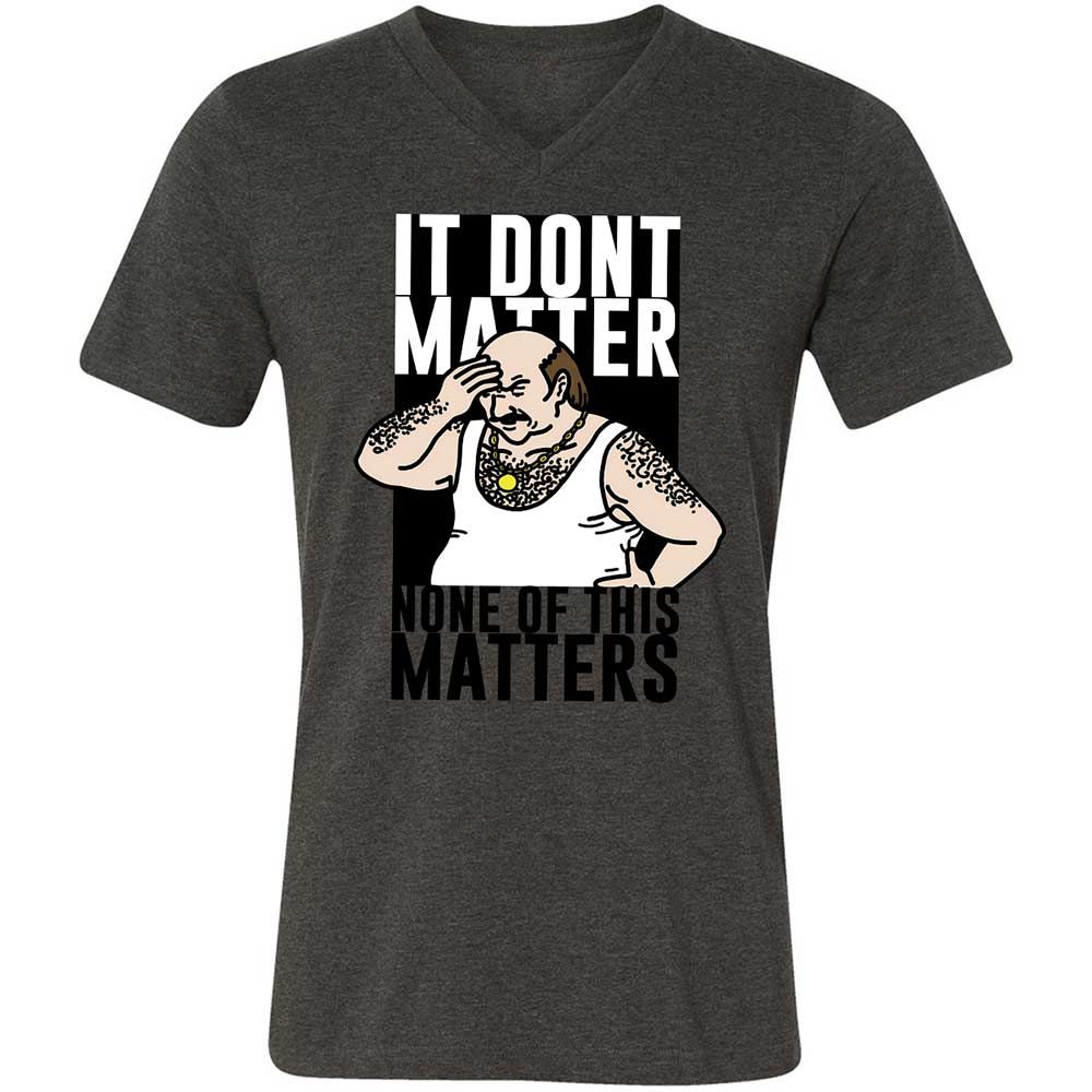 It Don't Matter - Dark Grey Heather - 8