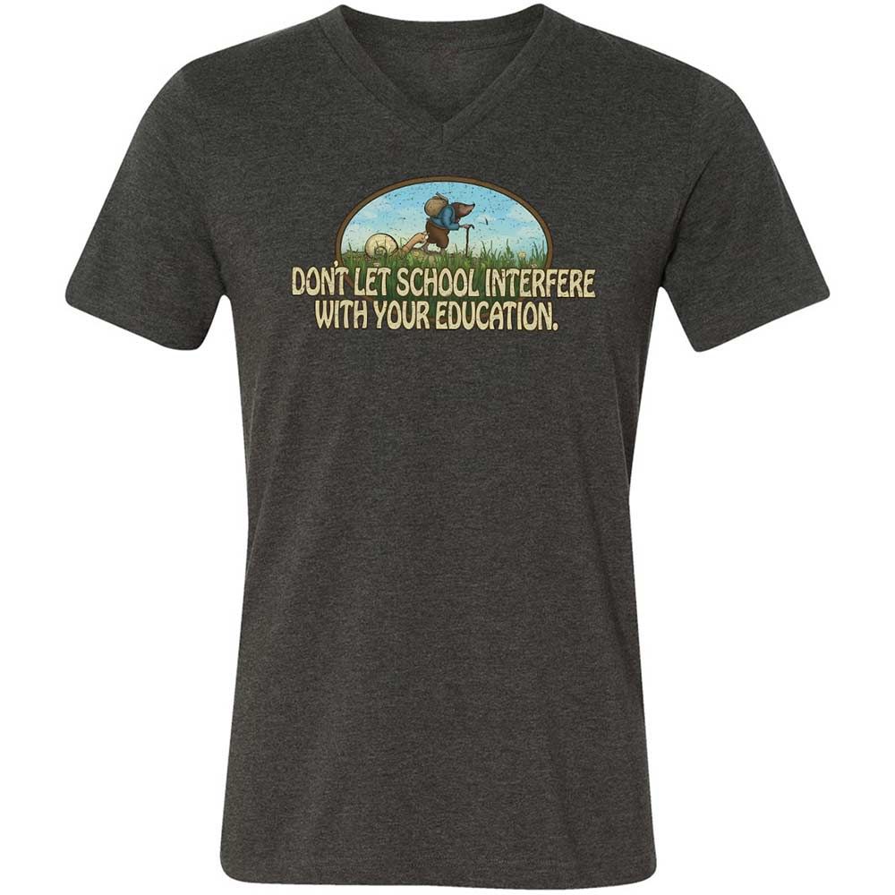 Don't Let School Interfere With Your Education - Dark Grey Heather - 8