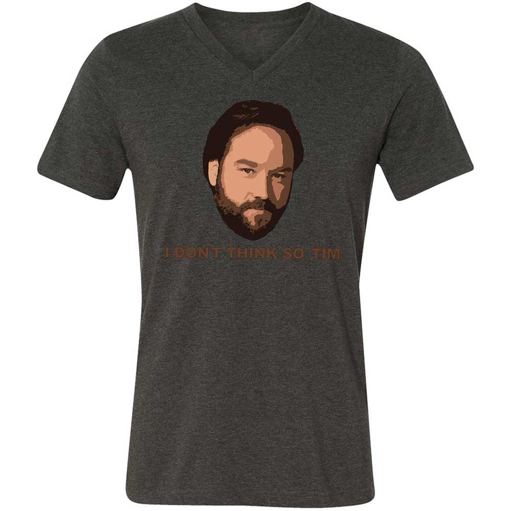 I Don't Think So Tim - Dark Grey Heather - 8