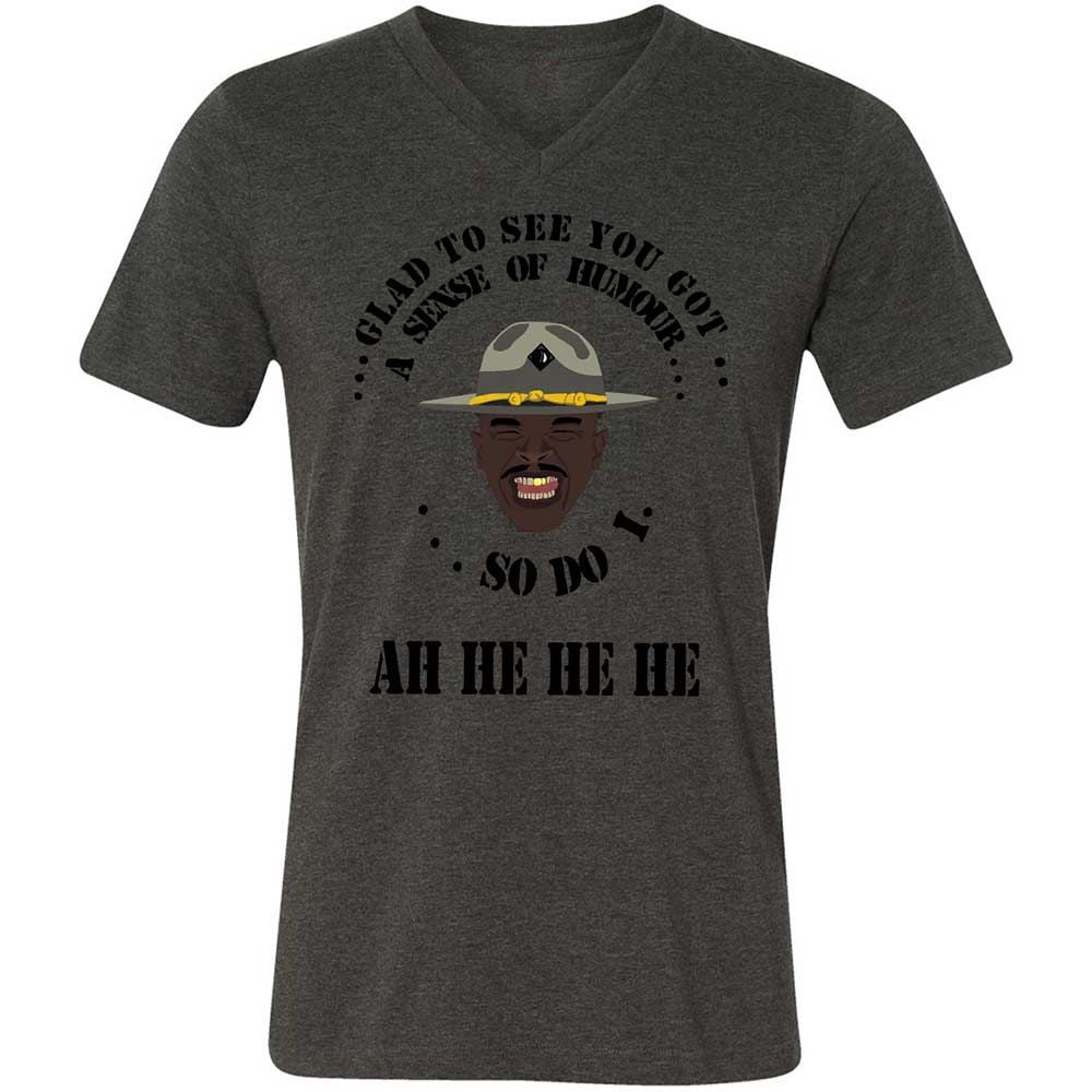 I'm glad to see you got a sense of humor - Dark Grey Heather - 8
