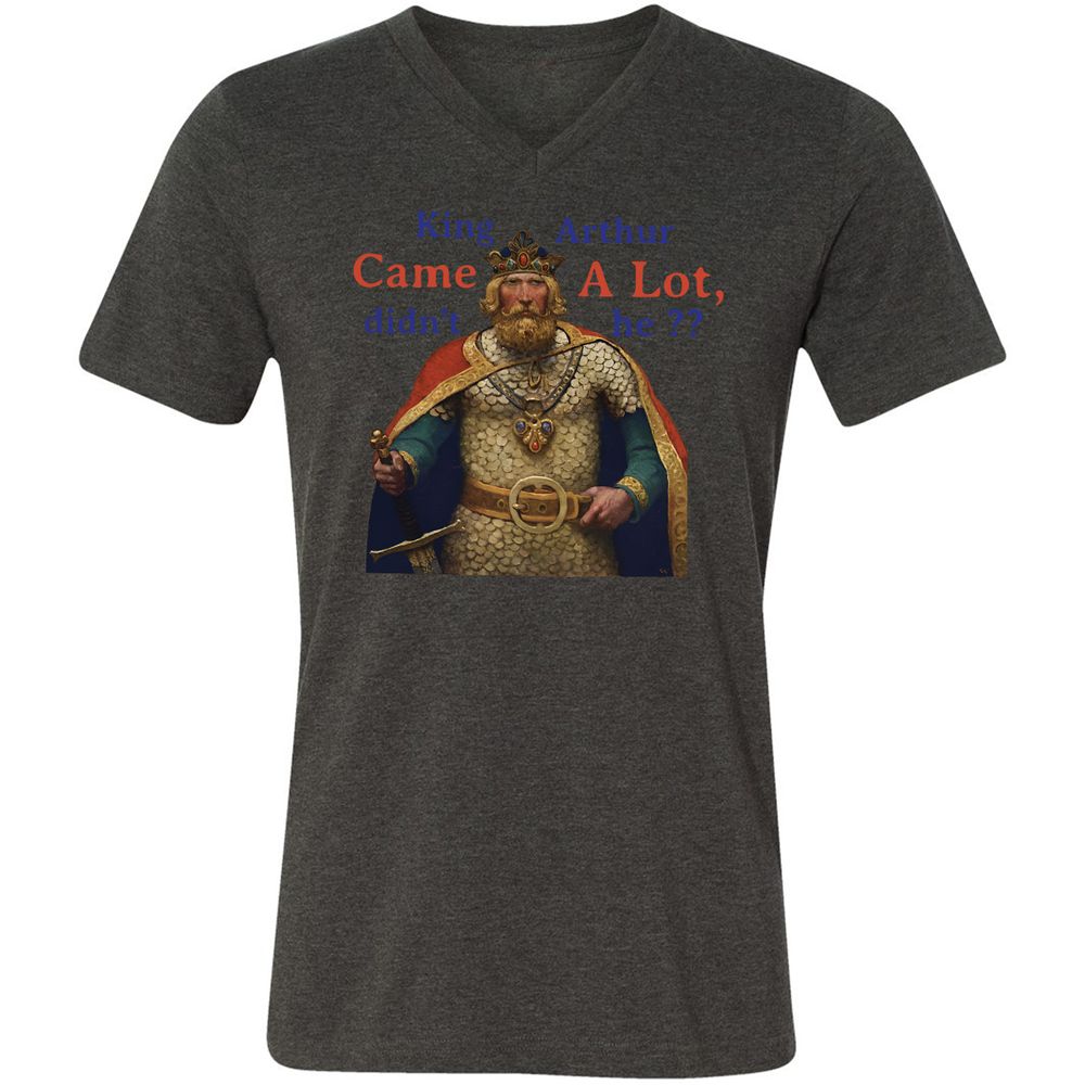 King Arthur Came a Lot - Dark Grey Heather - 8
