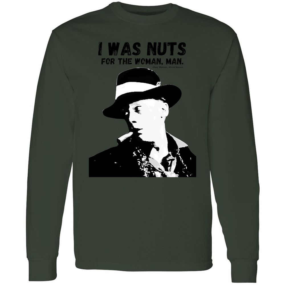 I was nuts for the woman, man - Forest Green - 8