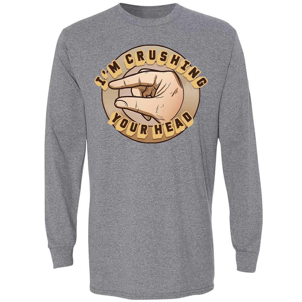 I'm Crushing Your Head - Graphite Heather - 8