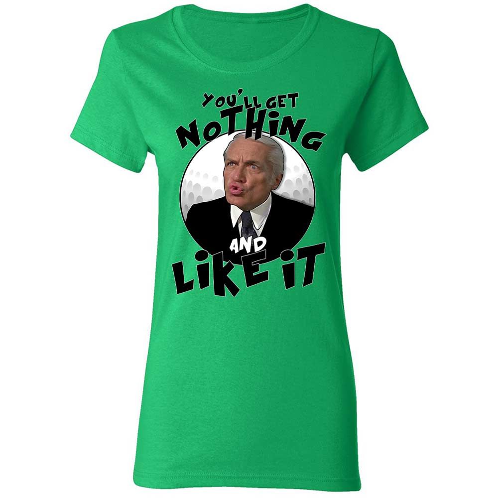 You'll get nothing and like it - Irish Green - 8