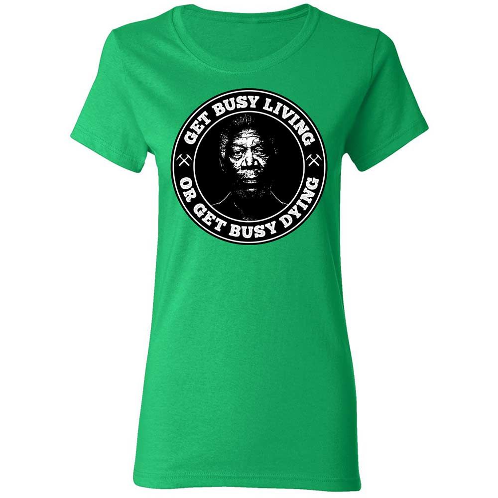 Get Busy Living or Get Busy Dying - Irish Green - 8