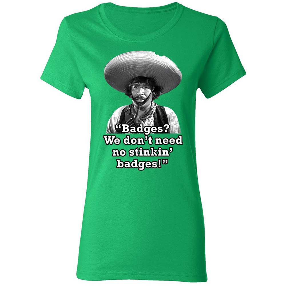 We don't need no stinkin' badges - Irish Green - 8