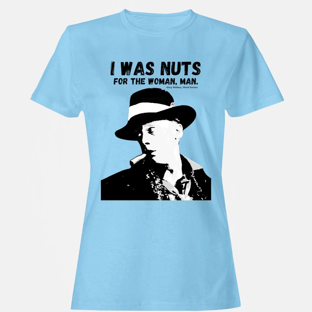 I was nuts for the woman, man - Light Blue - 8