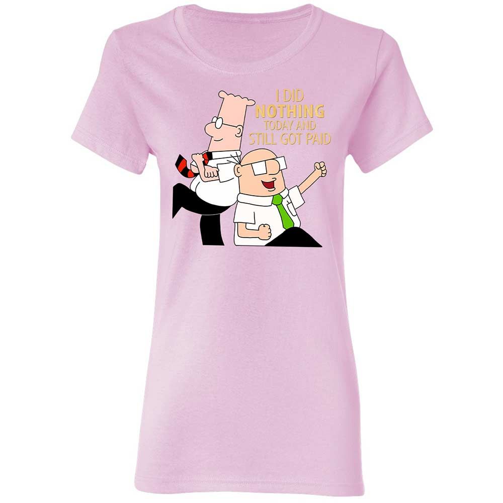 I Did Nothing and Still Got Paid - Light Pink - 8