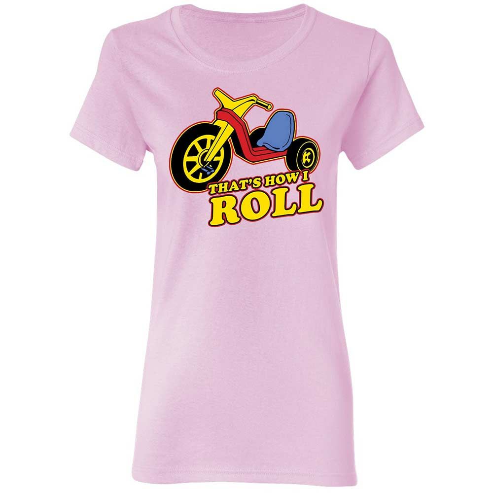 That's How I Roll - Light Pink - 8