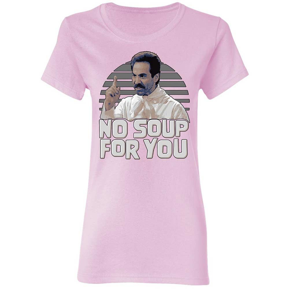 No Soup For You - Light Pink - 8