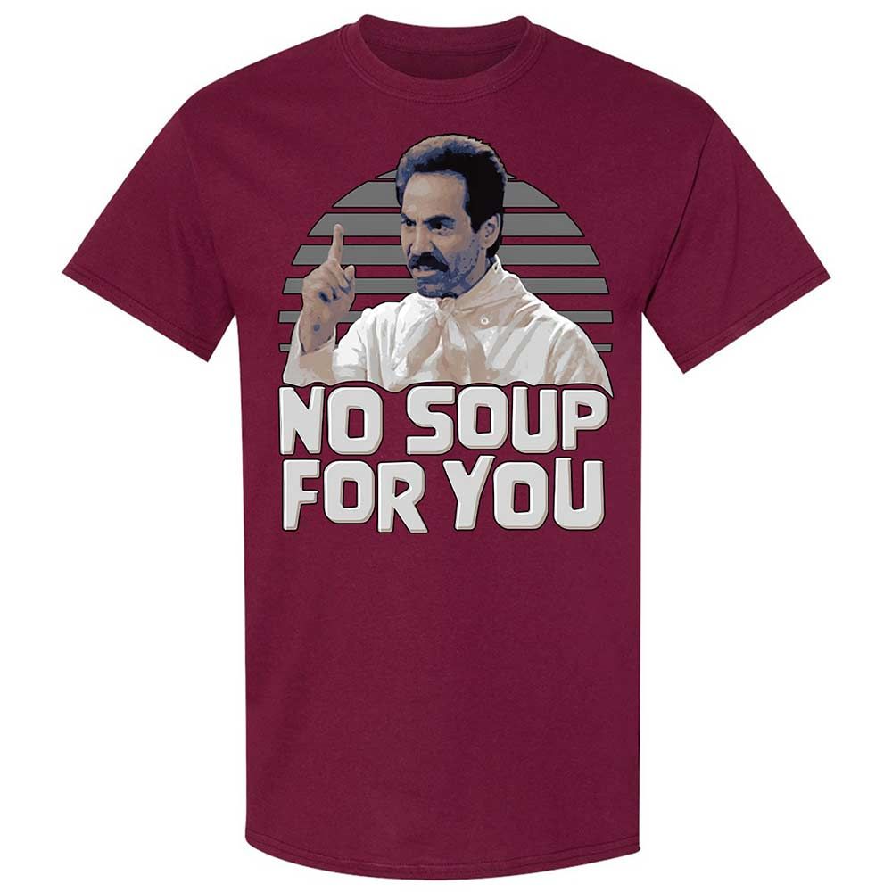 No Soup For You - Maroon - 8