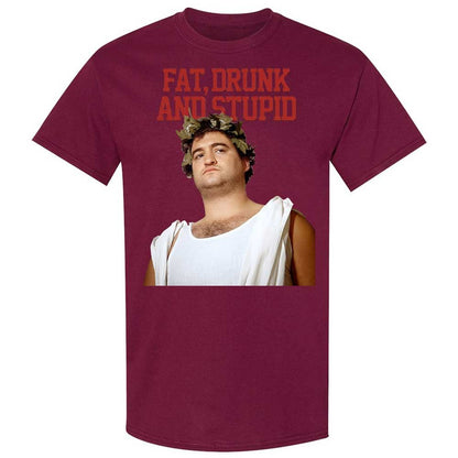 Fat, drunk, and stupid - Maroon - 8