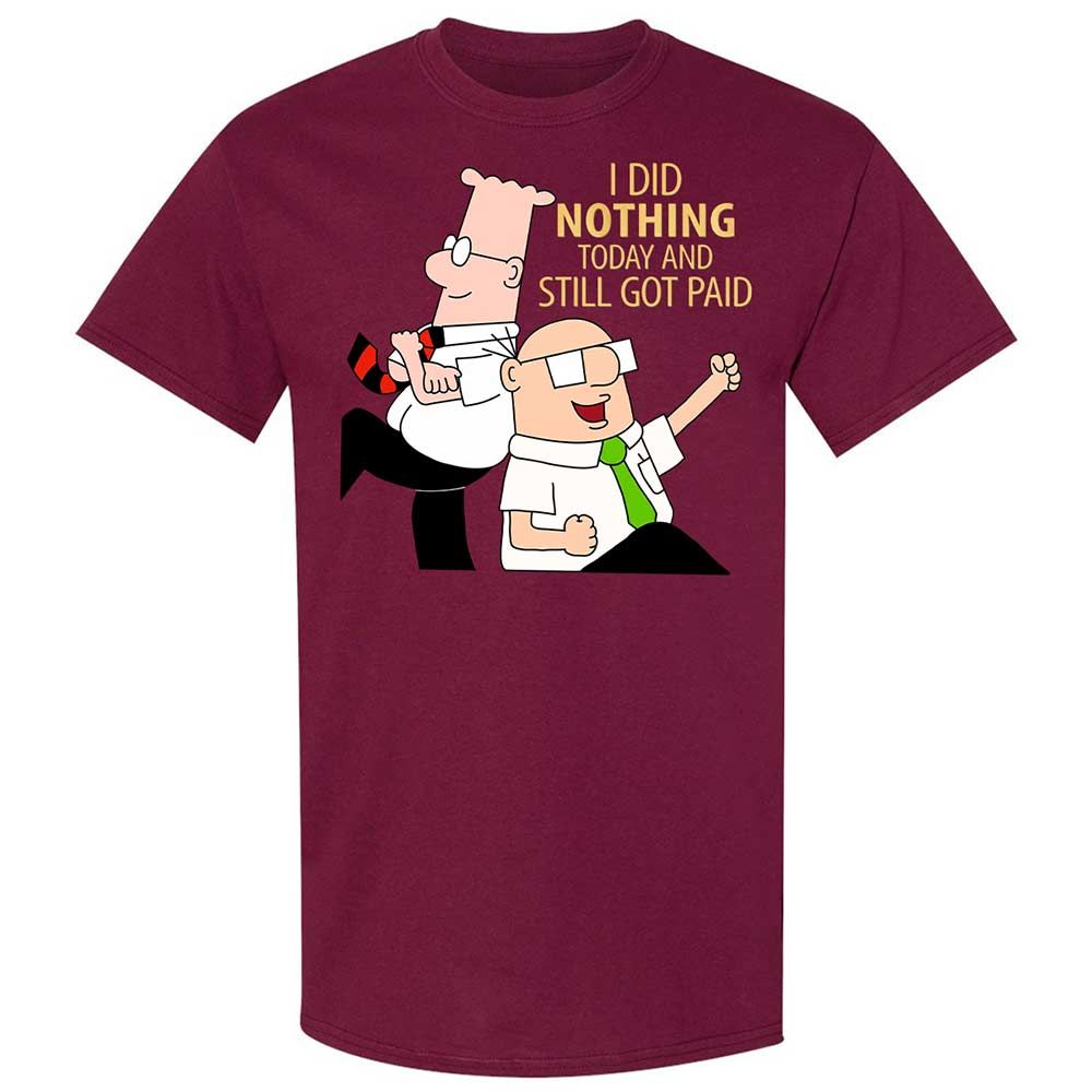 I Did Nothing and Still Got Paid - Maroon - 8