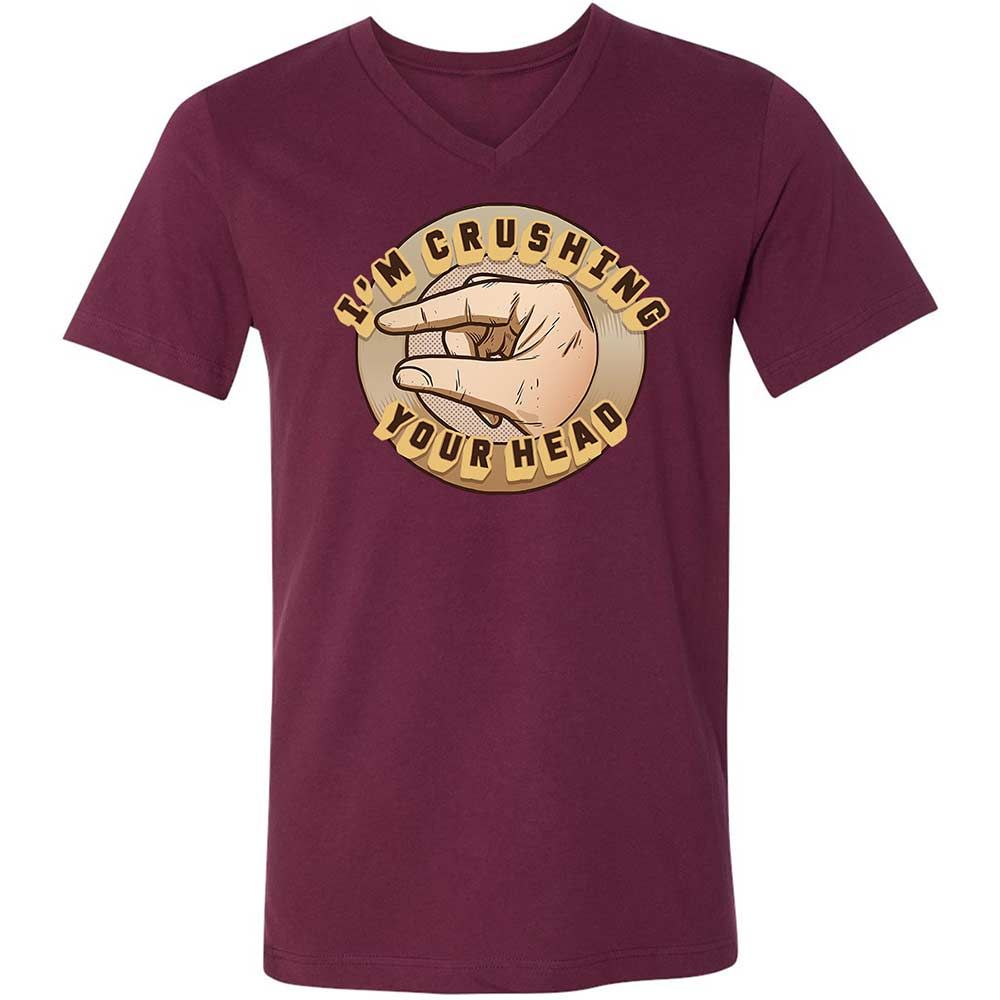 I'm Crushing Your Head - Maroon - 8