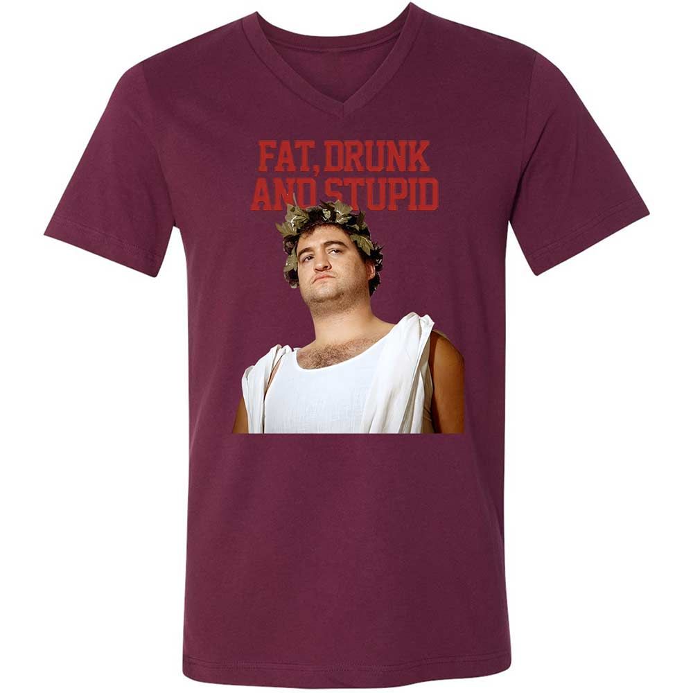 Fat, drunk, and stupid - Maroon - 8