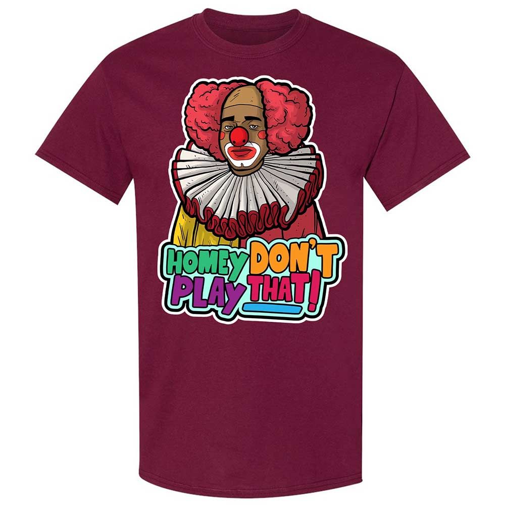 Homey Don't Play That - Maroon - 8