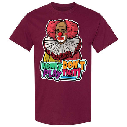 Homey Don't Play That - Maroon - 8