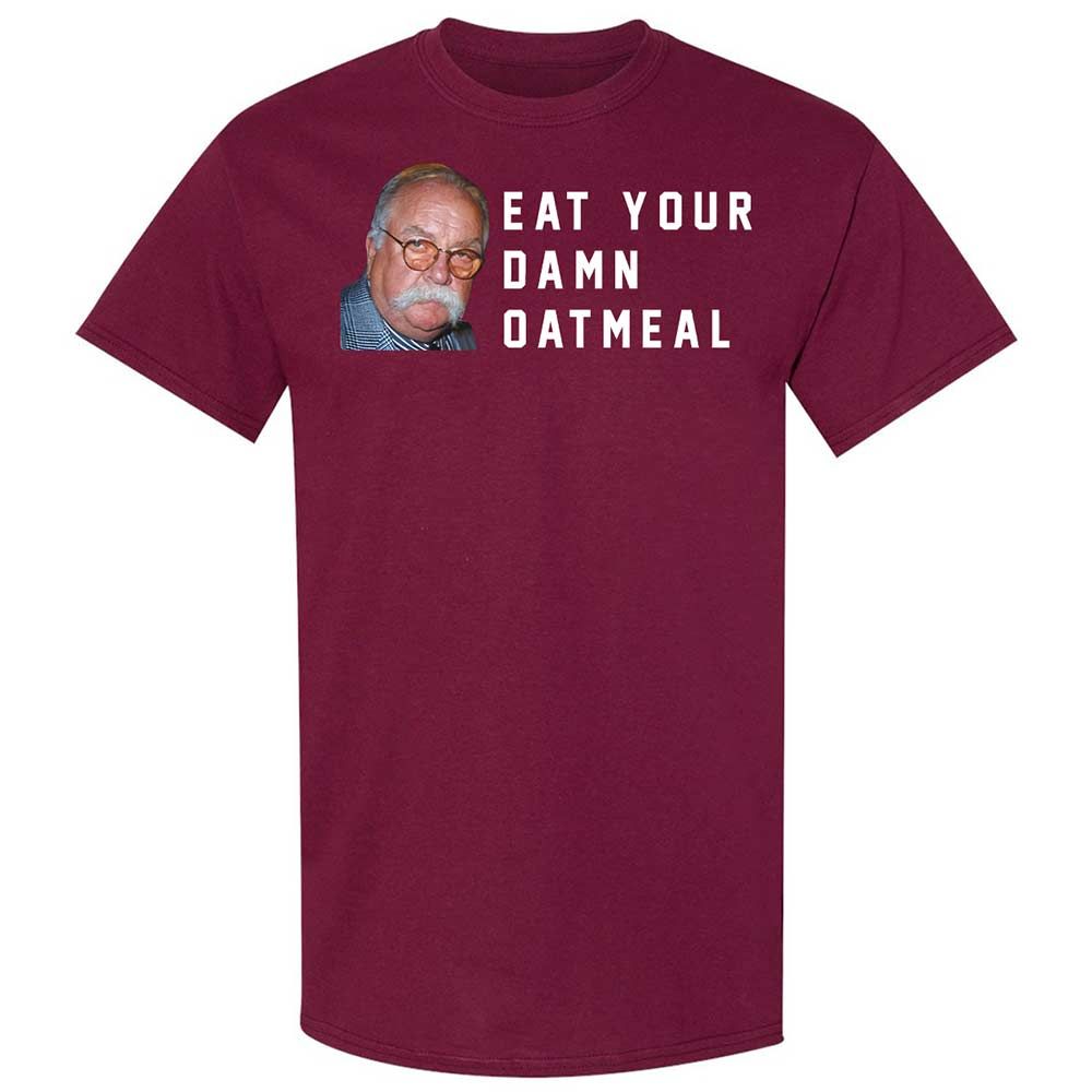 Eat Your Damn Oatmeal - Maroon - 8