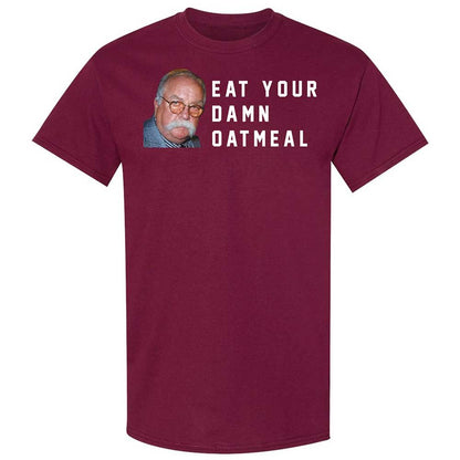Eat Your Damn Oatmeal - Maroon - 8