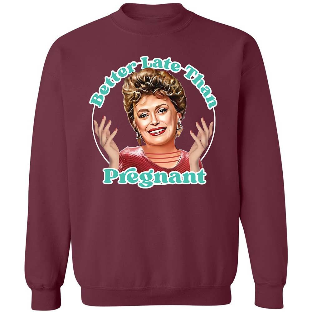 Better late than pregnant - Maroon - 8