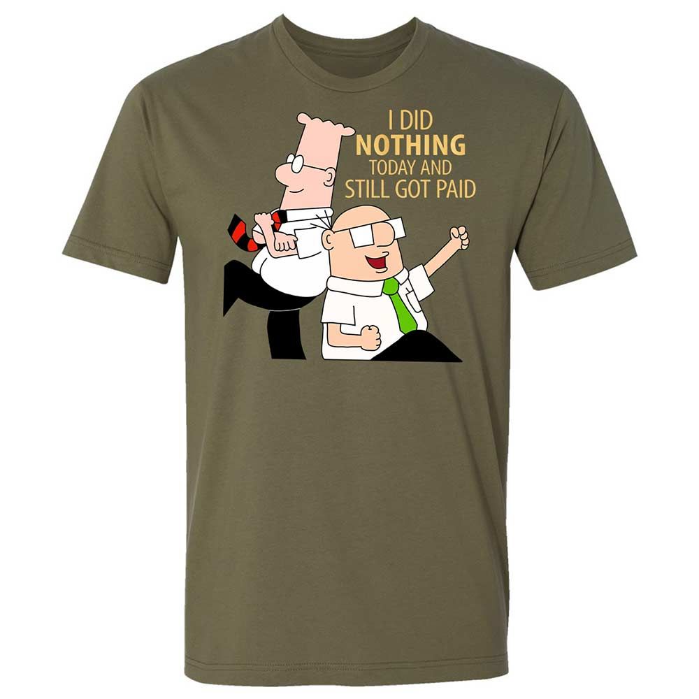 I Did Nothing and Still Got Paid - Military Green - 8
