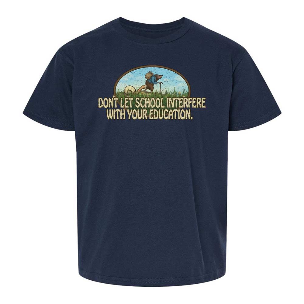 Don't Let School Interfere With Your Education - Navy - 8