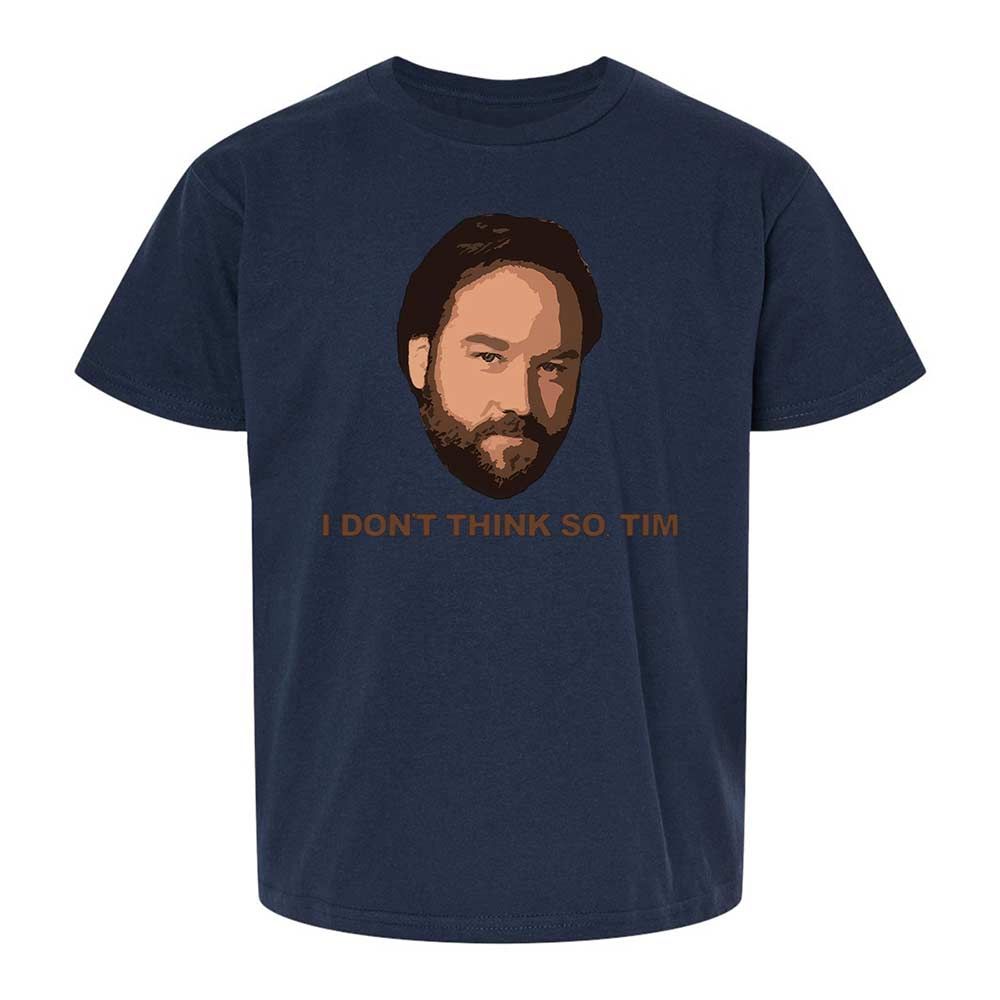 I Don't Think So Tim - Navy - 8