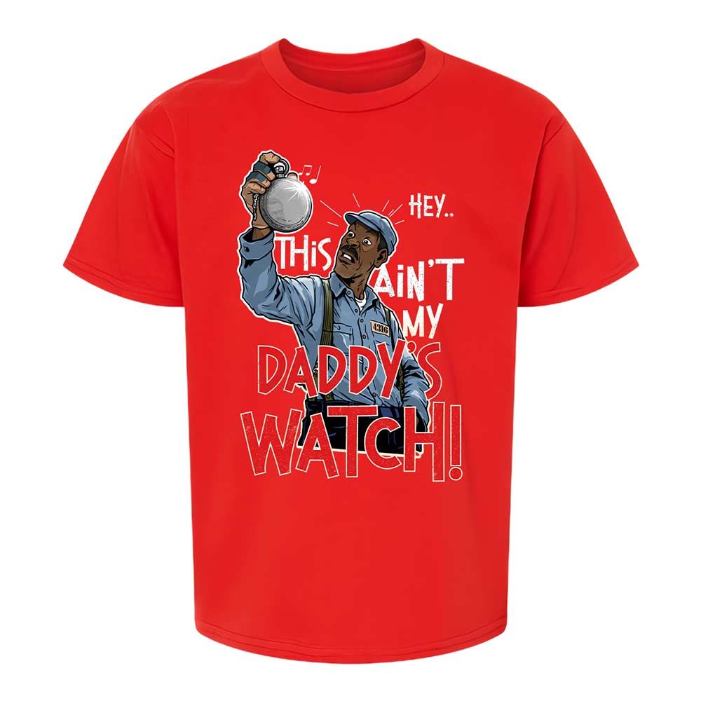 This Ain't My Daddy's Watch - Red - 8