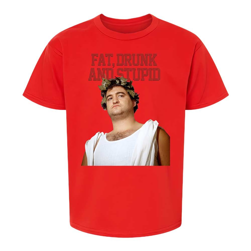 Fat, drunk, and stupid - Red - 8