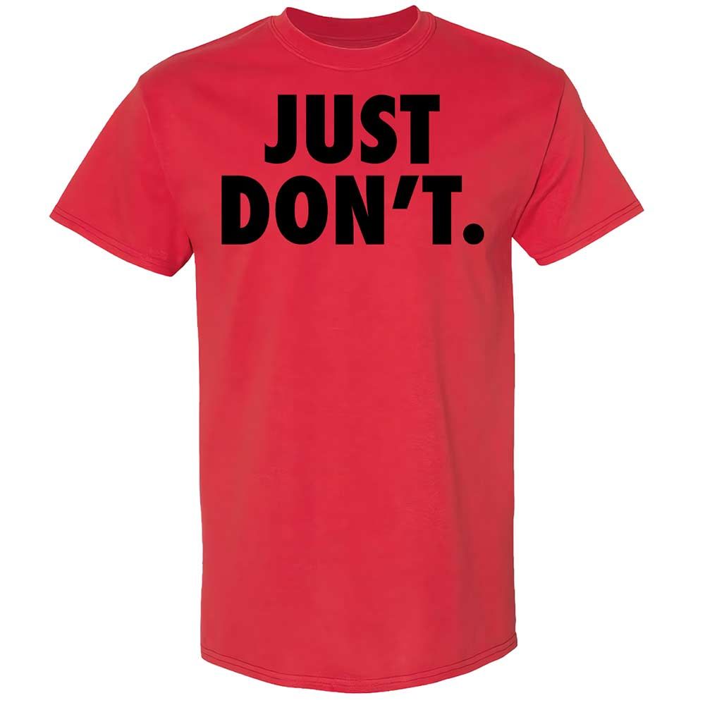 Just Don't. - Red - 8