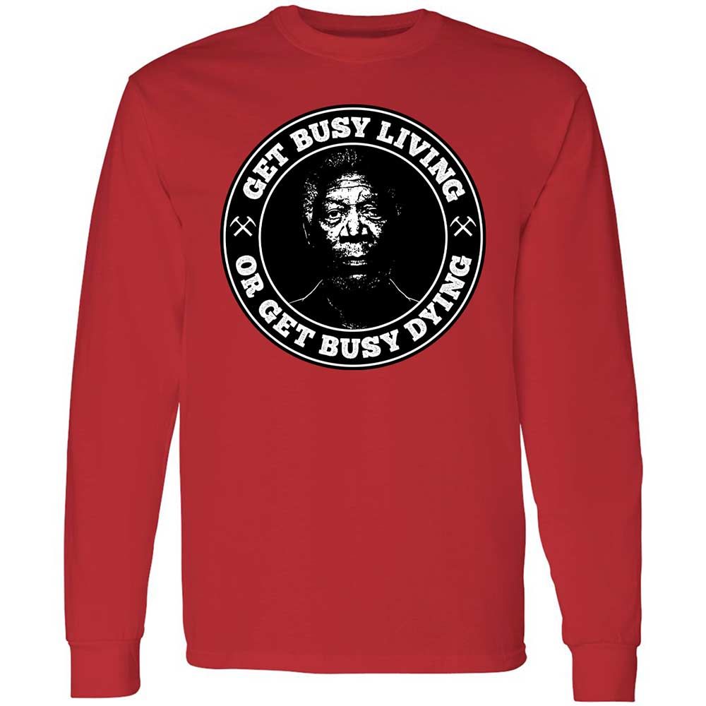 Get Busy Living or Get Busy Dying - Red - 8