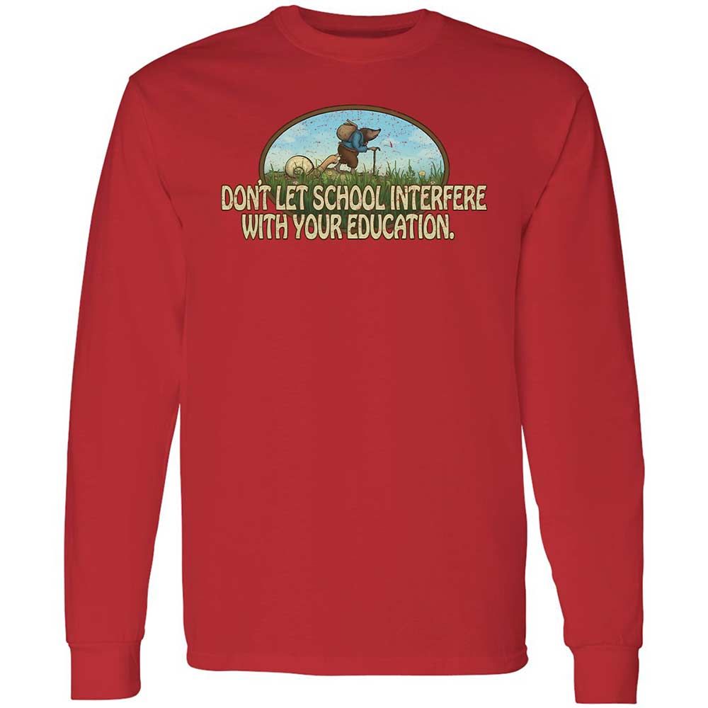 Don't Let School Interfere With Your Education - Red - 8